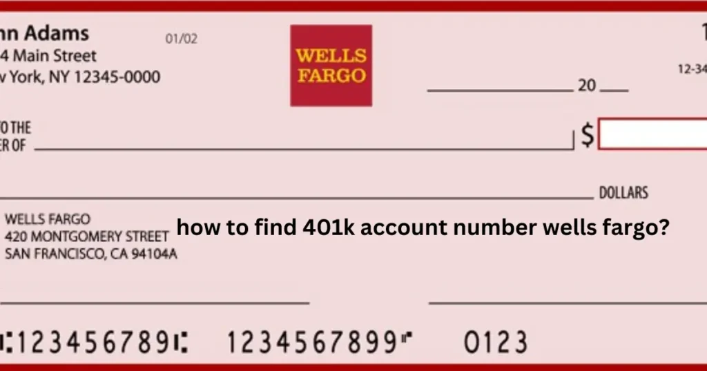 how to find 401k account number wells fargo