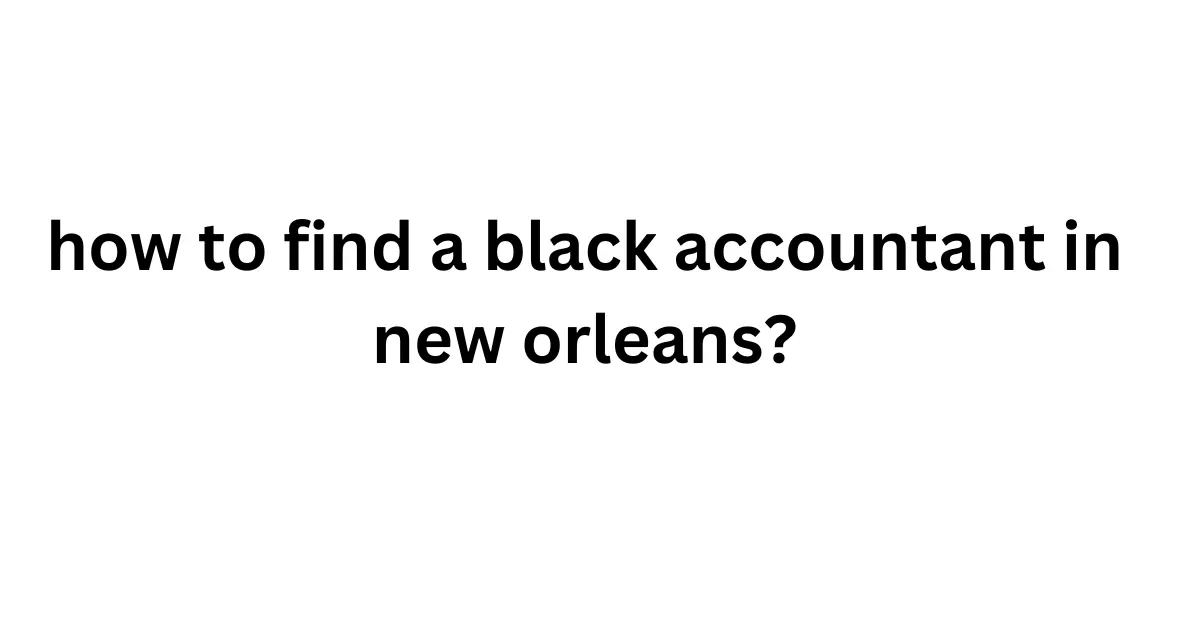 how to find a black accountant in new orleans