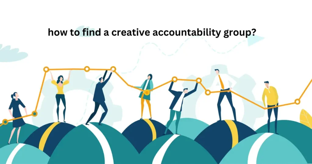 how to find a creative accountability group